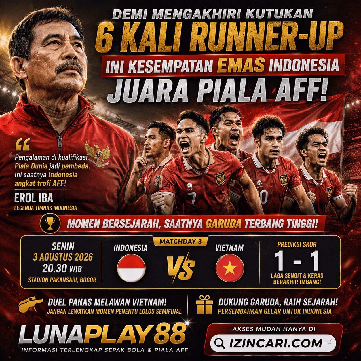 LUNAPLAY88: Demi Mengakhiri Kutukan 6 Kali Runner-up, Legenda Timnas Erol Iba: Ini Kesempatan Emas Indonesia Juara Piala AFF 